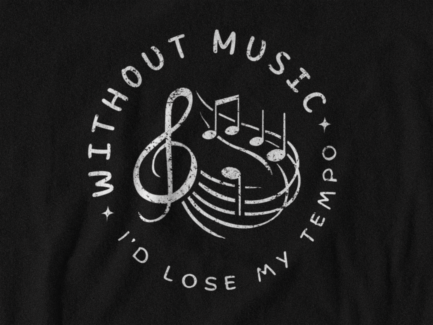 Without Music I’d Lose My Tempo T-Shirt – Funny Music Lover & Musician Tee