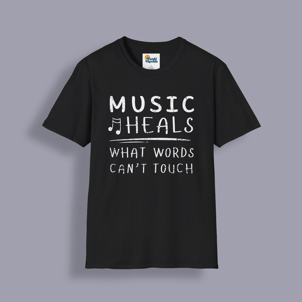 Music Heals What Words Can’t Touch T-Shirt – Inspirational Music Lover Tee