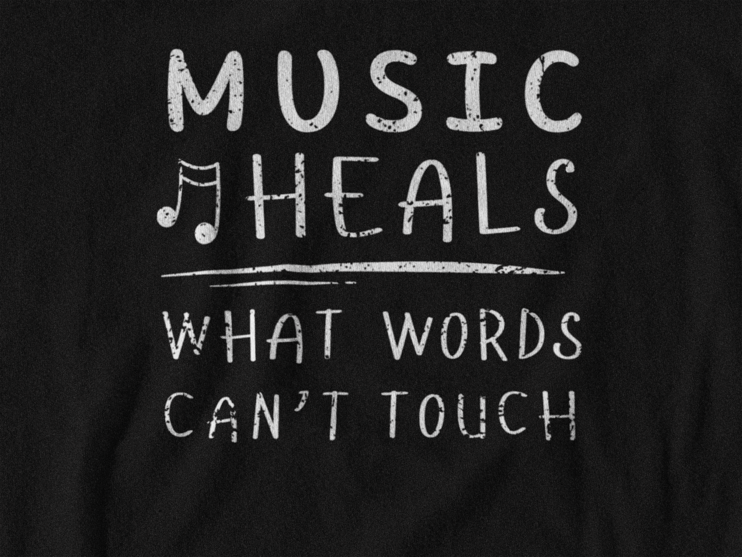 Music Heals What Words Can’t Touch T-Shirt – Inspirational Music Lover Tee