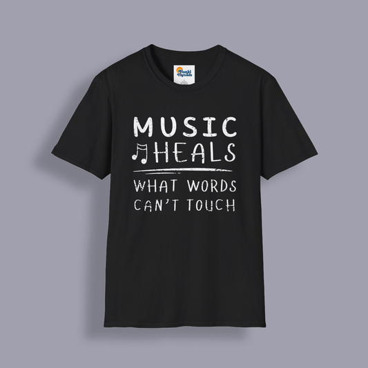 Music Heals What Words Can’t Touch T-Shirt – Inspirational Music Lover Tee