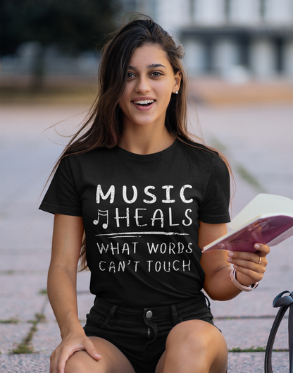 Music Heals What Words Can’t Touch T-Shirt – Inspirational Music Lover Tee