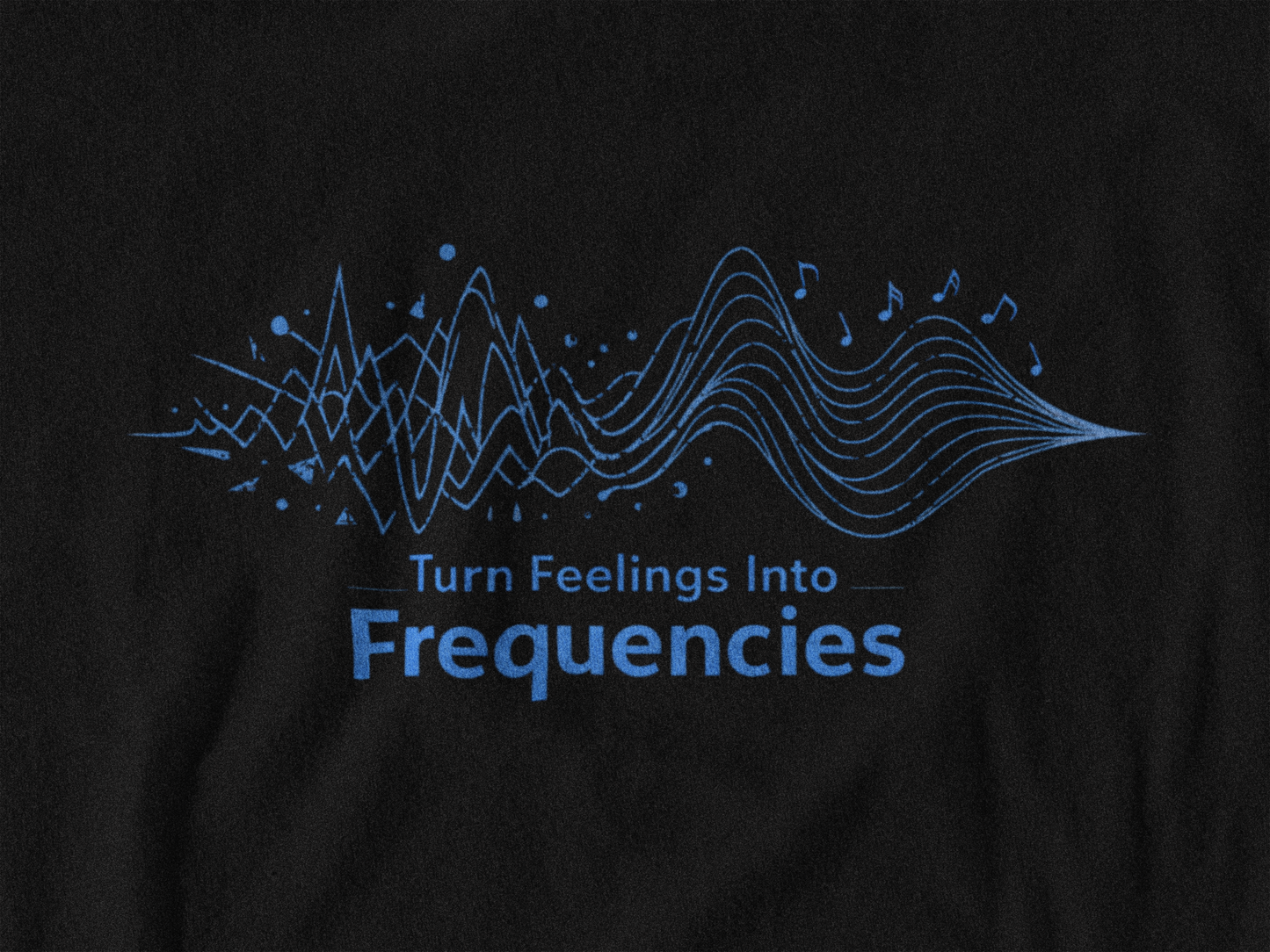 Turn Feelings Into Frequencies T-Shirt | Music Wave Graphic Tee