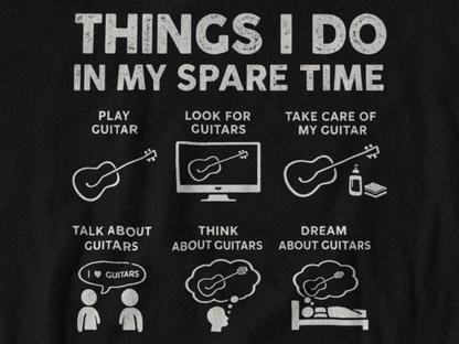 Things I Do in My Spare Time – Funny Guitar Lover T-Shirt (Front & Back Print)