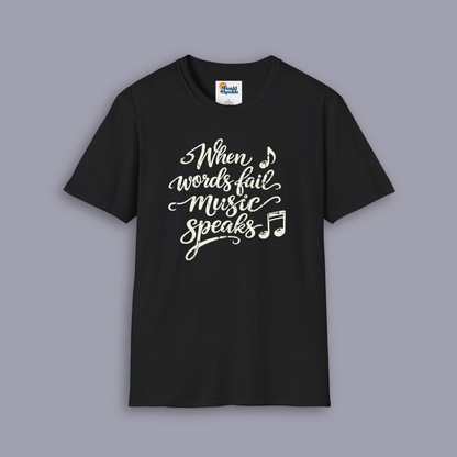 When Words Fail Music Speaks Shirt | Music Quote Tee for Music Lovers