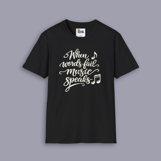 When Words Fail Music Speaks Shirt | Music Quote Tee for Music Lovers