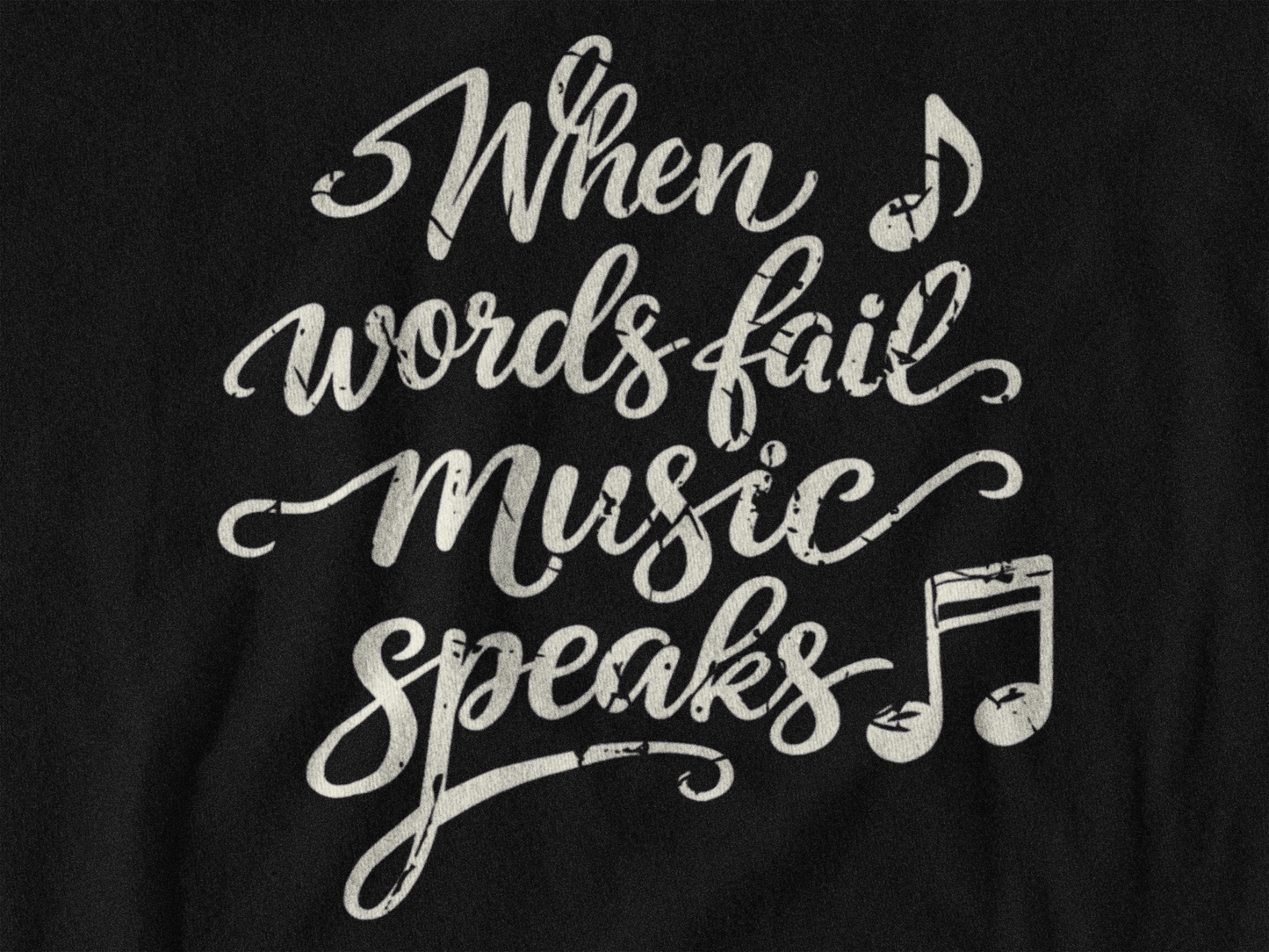 When Words Fail Music Speaks Shirt | Music Quote Tee for Music Lovers