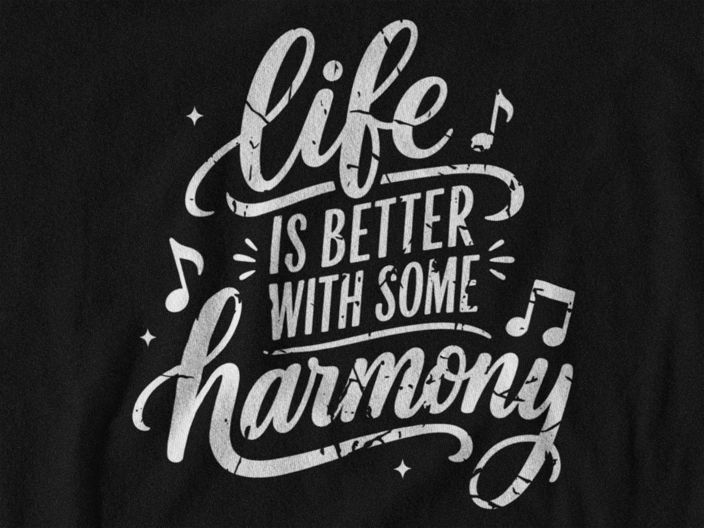Life Is Better With Some Harmony Music T-Shirt