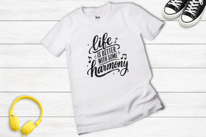 Life Is Better With Some Harmony Music T-Shirt