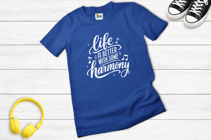 Life Is Better With Some Harmony Music T-Shirt