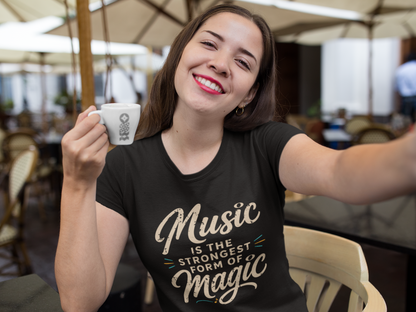Music Is the Strongest Form of Magic T-Shirt
