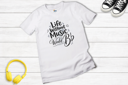 Life Without Music Would B-Flat Funny Music Lover Shirt