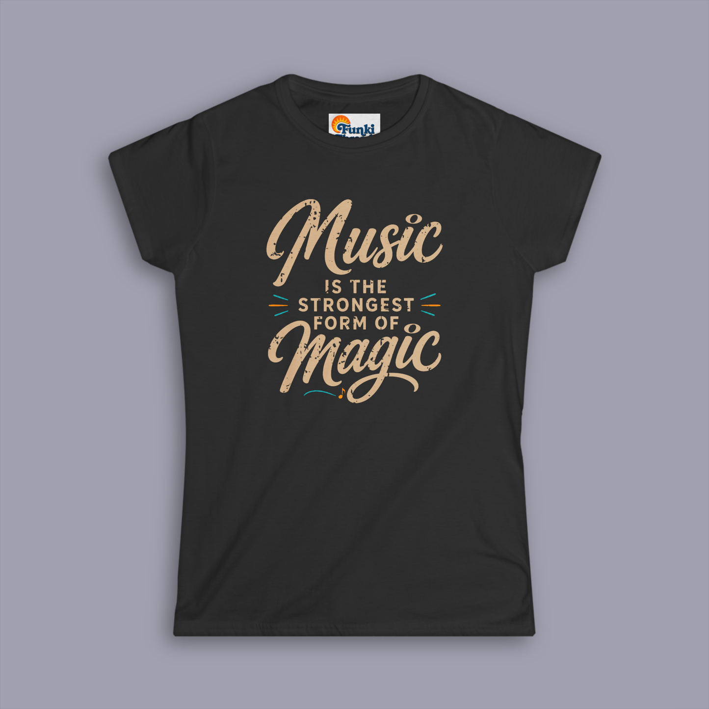 Music Is the Strongest Form of Magic Women’s T-Shirt