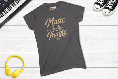 Music Is the Strongest Form of Magic Women’s T-Shirt