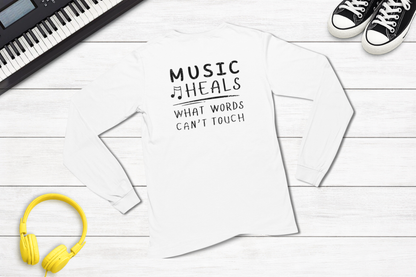 Music Heals What Words Can’t Touch Long Sleeve Shirt