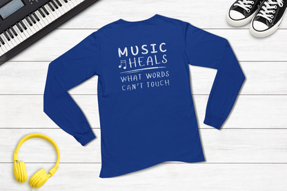 Music Heals What Words Can’t Touch Long Sleeve Shirt