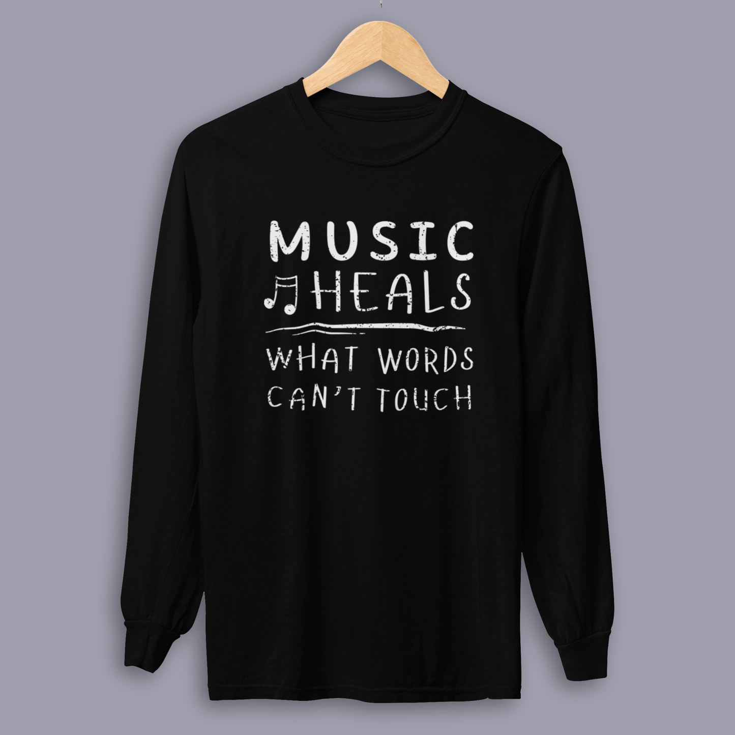 Music Heals What Words Can’t Touch Long Sleeve Shirt