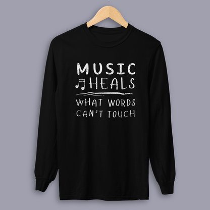 Music Heals What Words Can’t Touch Long Sleeve Shirt