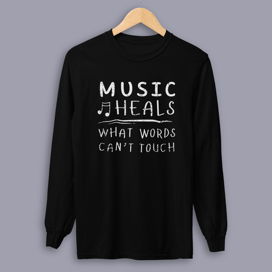 Music Heals What Words Can’t Touch Long Sleeve Shirt