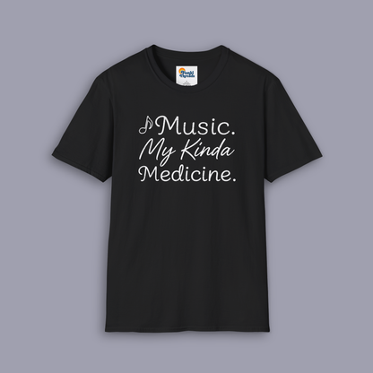 Music. My Kinda Medicine – Music Lover T-Shirt