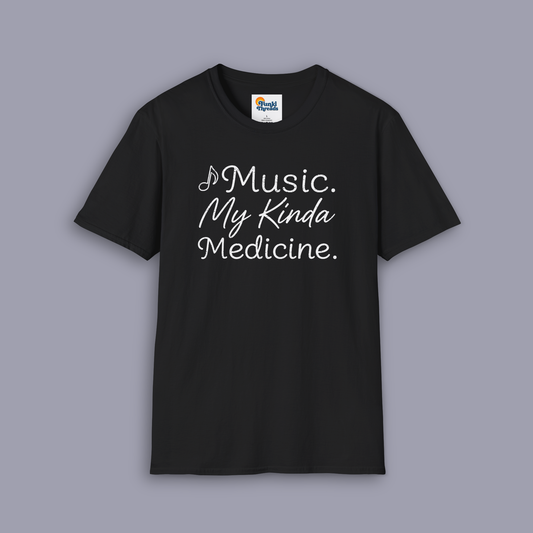 Music. My Kinda Medicine – Music Lover T-Shirt