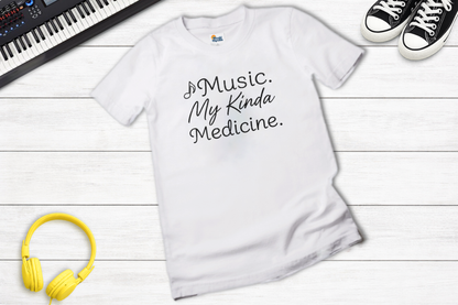 Music. My Kinda Medicine – Music Lover T-Shirt