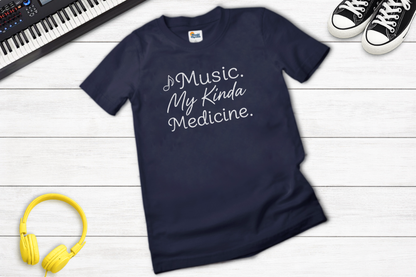 Music. My Kinda Medicine – Music Lover T-Shirt