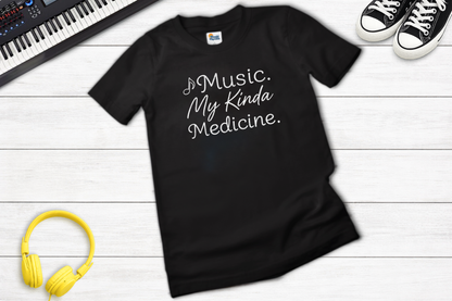 Music. My Kinda Medicine – Music Lover T-Shirt