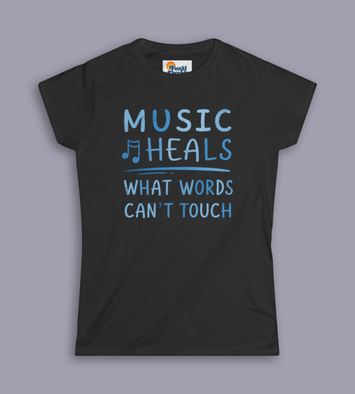Music Heals What Words Can't Touch – Shady Blue – Women's Fitted Tee