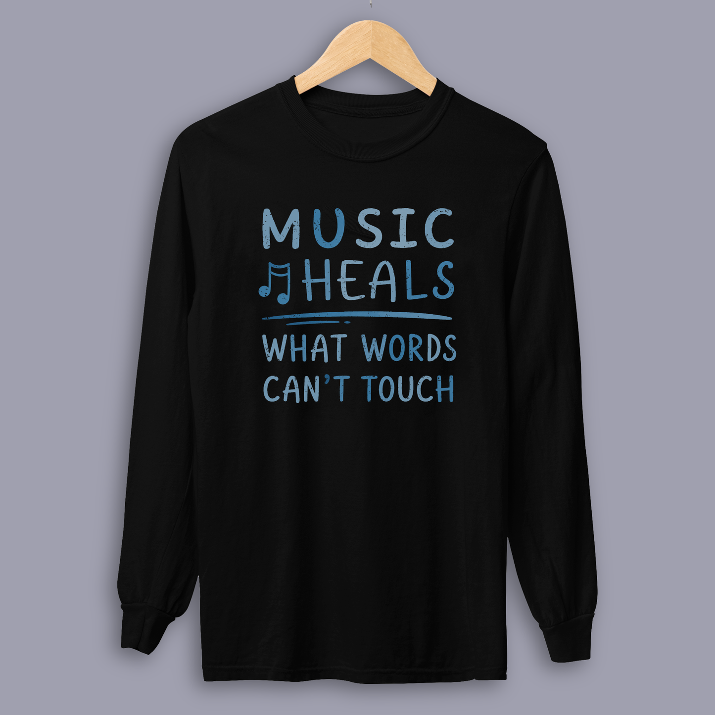 Music Heals What Words Can't Touch – Shady Blue – Long Sleeve
