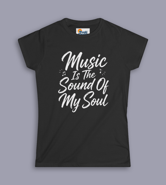 Music Is The Sound Of My Soul – Women's Tee
