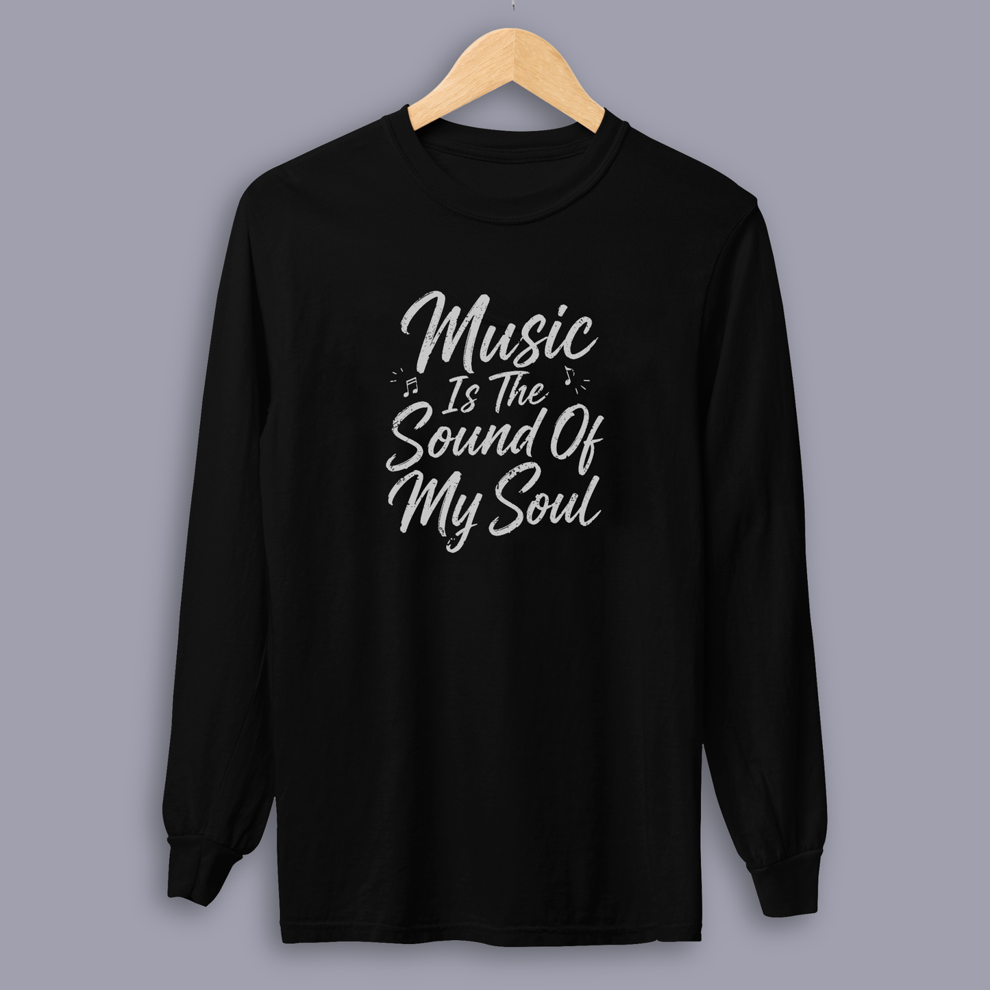 Music Is The Sound Of My Soul – Long Sleeve