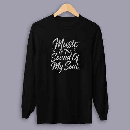 Music Is The Sound Of My Soul – Long Sleeve