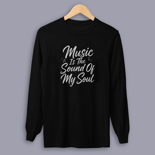 Music Is The Sound Of My Soul – Long Sleeve