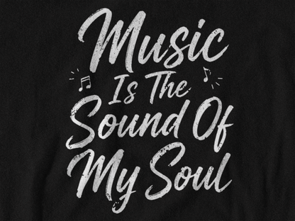 Music Is The Sound Of My Soul – Long Sleeve