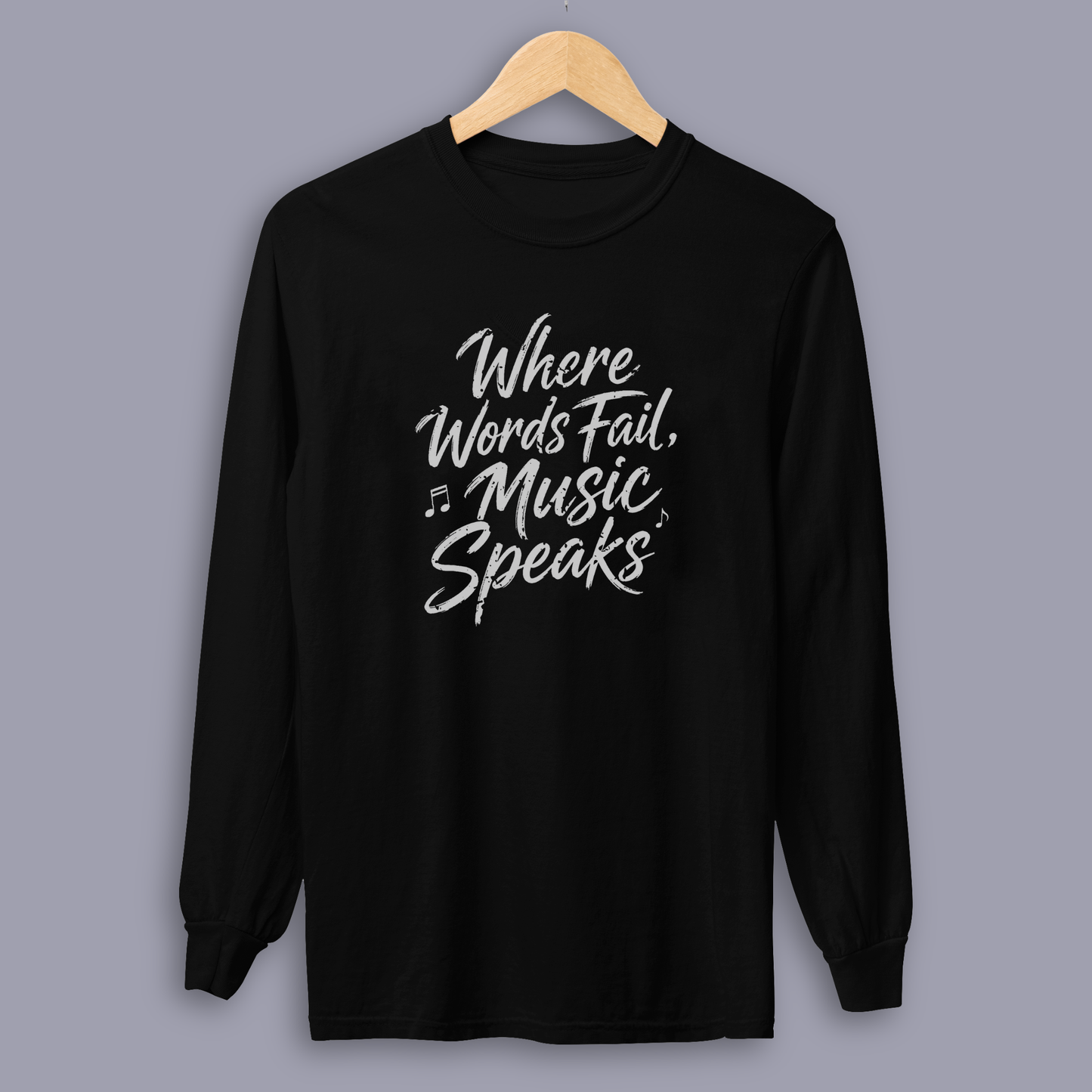 Where Words Fail, Music Speaks – Long Sleeve