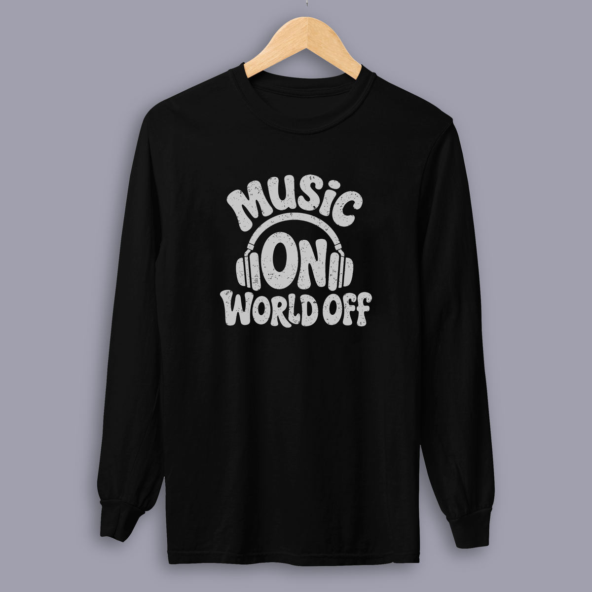 Music On, World Off – Long Sleeve