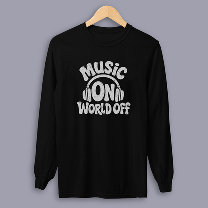Music On, World Off – Long Sleeve