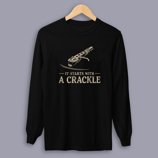 It Starts With A Crackle – Long Sleeve