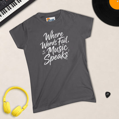 Where Words Fail, Music Speaks – Women's Semi-Fitted Tee