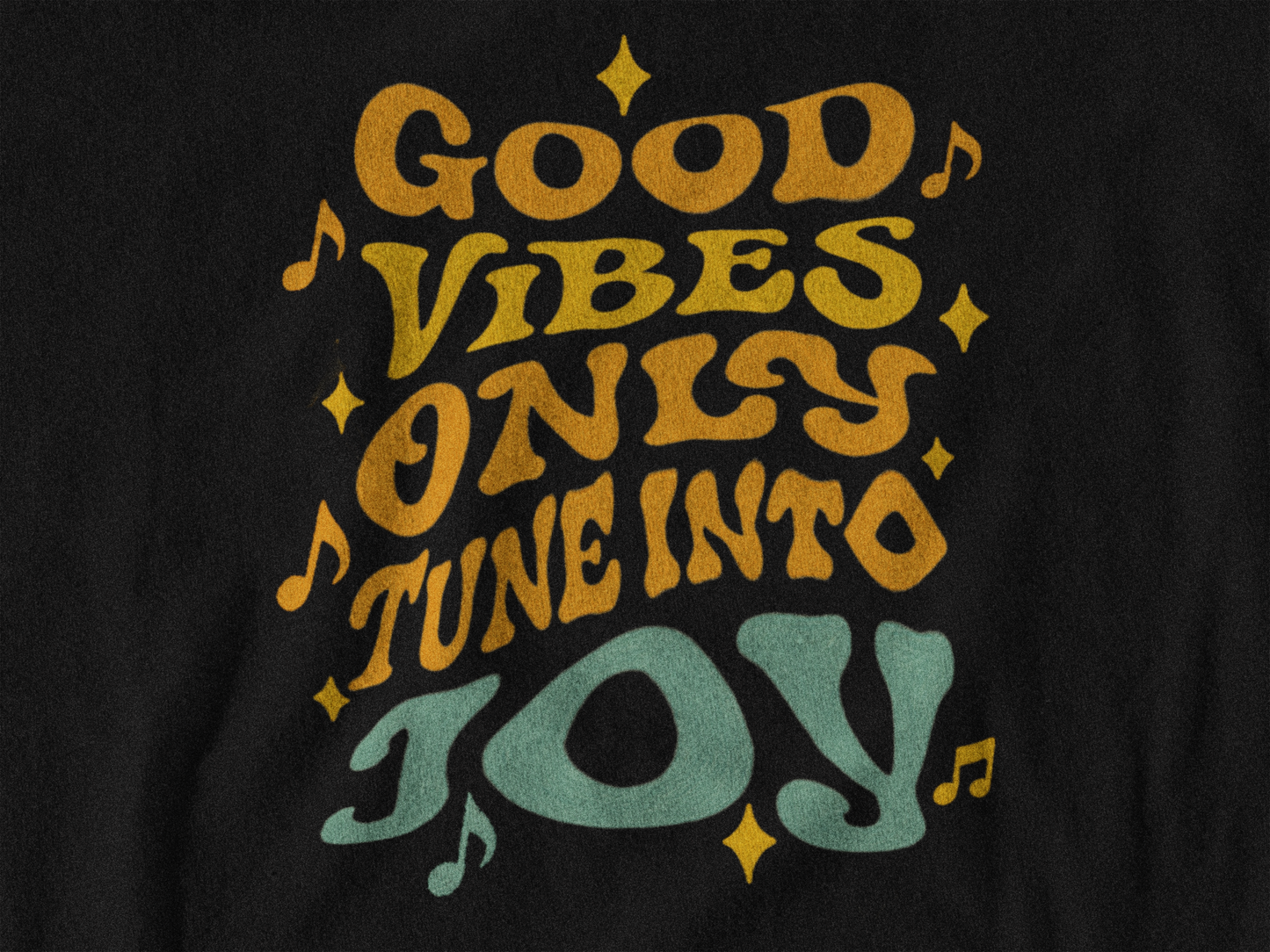 Good Vibes Only T-Shirt – Tune Into Joy Retro Graphic Tee