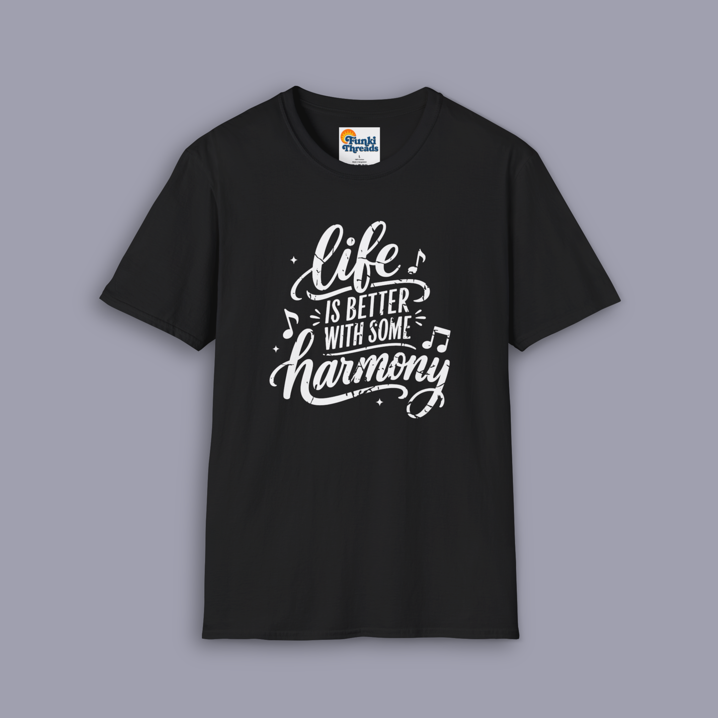 Life Is Better With Some Harmony Music T-Shirt