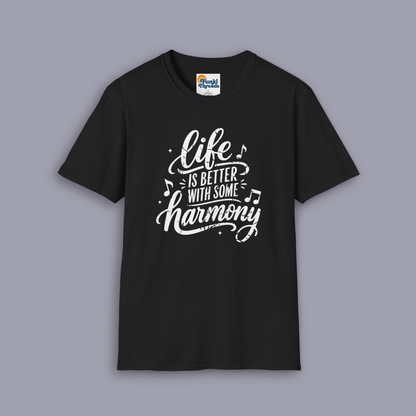 Life Is Better With Some Harmony Music T-Shirt