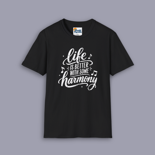 Life Is Better With Some Harmony Music T-Shirt