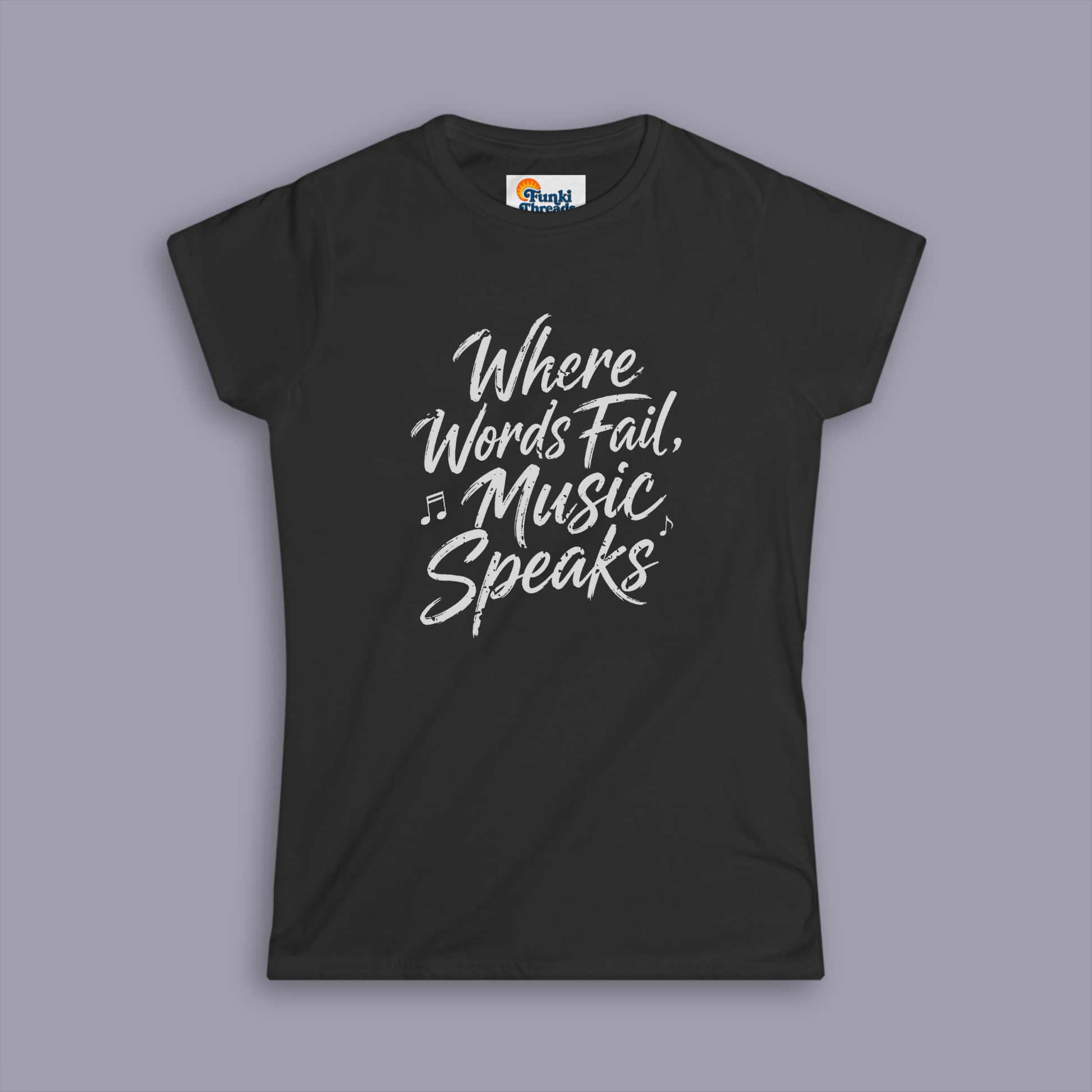 Where Words Fail, Music Speaks women's fitted tee flat mockup on a plain background.