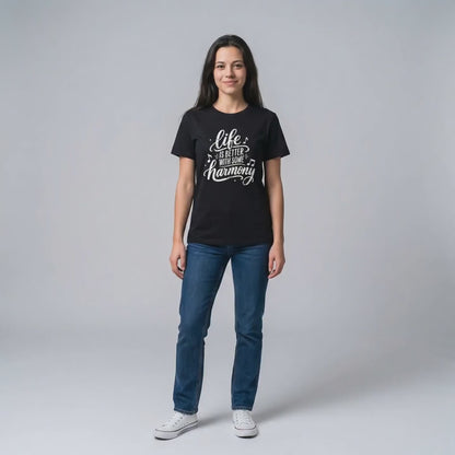 Life Is Better With Some Harmony Music T-Shirt