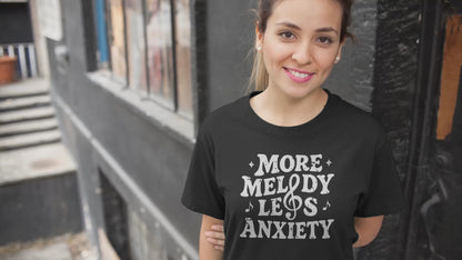 More Melody Less Anxiety Graphic Tee for Music Lovers